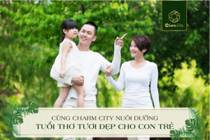 CÙNG CHARM CITY NUÔI DƯỠNG TUỔI THƠ TƯƠI ĐẸP CHO CON TRẺ